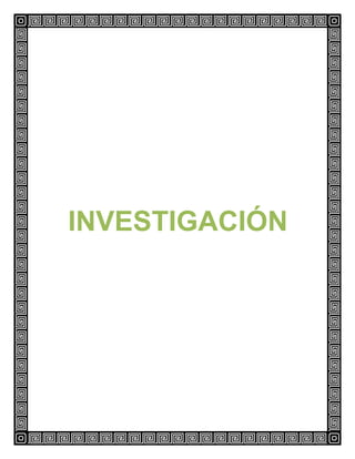 INVESTIGACIÓN

 