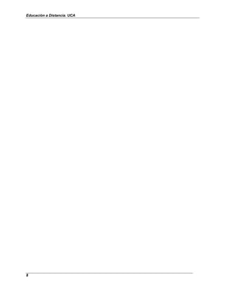 Educación a Distancia. UCA
8
 