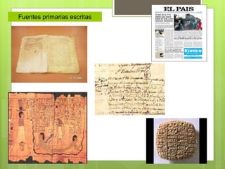 Fuentes primarias escritas
 