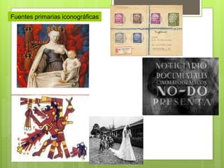 Fuentes primarias iconográficas
 
