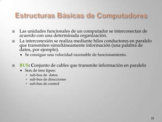 Ejemplo: una pantalla o monitor, una impresora o un registrador gráfico.