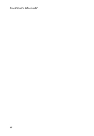 Funcionamiento del ordenador




60
 