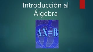 Introducción al
Álgebra
 