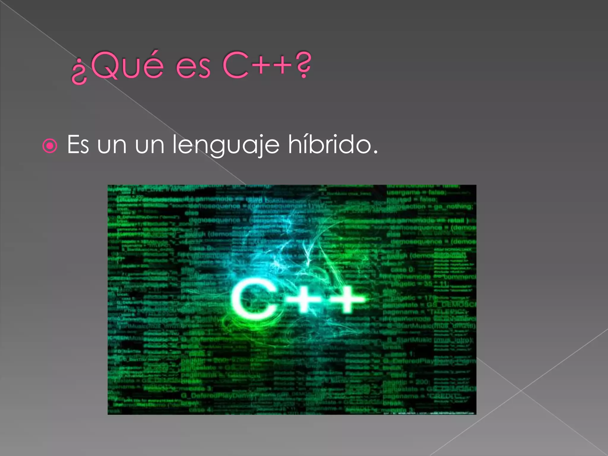  Es un un lenguaje híbrido.