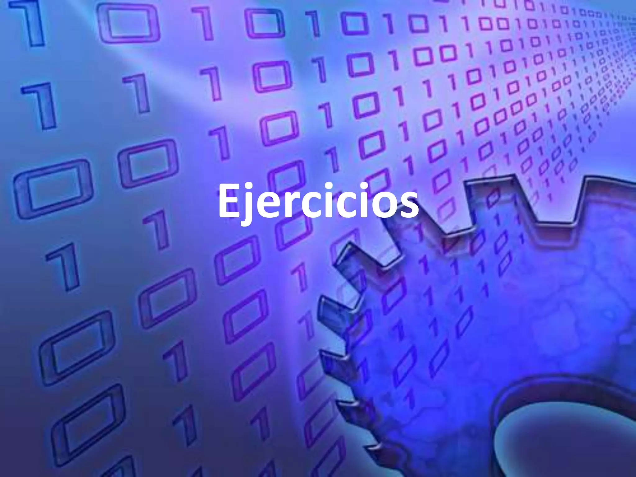 Ejercicios
 