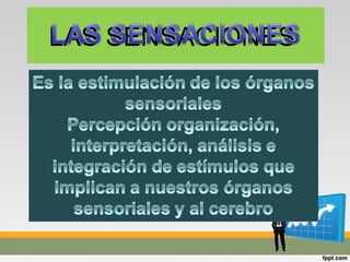LAS SENSACIONES
 