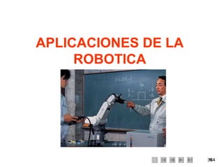APLICACIONES DE LA ROBOTICA 