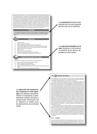 3.4 Selección de motores
Para cualquier aplicación de robots tiene que decidirse cuál de los actuadores disponibles
es el más adecuado. Tiene que tomarse en consideración precisión de posicionamiento,
con abilidad, velocidad de operación y costo, así como otros factores.
Los motores eléctricos son por naturaleza limpios y con capacidad para trabajar con
alta precisión si son operados correctamente. En contraste, los sistemas neumáticos no son
capaces de operar una trayectoria continua de alta precisión, y los actuadores hidráulicos re-
quieren del uso de aceite a presión. Los sistemas hidráulicos pueden generar mayor potencia
en un volumen compacto que en los motores eléctricos. El aceite a presión puede condu-
cirse por tuberías hacia actuadores sencillos, capaces de generar pares de torsión con altos
valores y operaciones rápidas. También hay que tomar en cuenta que la potencia necesaria
para controlar una válvula electrohidráulica es pequeña. Básicamente, este trabajo se realiza
mediante la compresión del aceite y suministrarlo a los accionamientos del brazo del robot.
Toda la energía puede ser suministrada por un solo motor eléctrico poderoso y e ciente que
acciona la bomba hidráulica que está en la base del robot o ubicada en alguna distancia. La
potencia es controlada en válvulas electrohidráulicas compactas. Sin embargo, las válvulas
electrohidráulicas de alta precisión son más costosas y menos con ables que los ampli -
cadores y controladores eléctricos de baja potencia. Por otra parte, los motores eléctricos
deben tener controles individuales capaces de controlar su potencia. En robots de mayores
dimensiones, esto requiere la conmutación de 10 a 50 amperios con 20 a 100 voltios. La
conmutación de la corriente tiene que ser rápida; de lo contrario, habrá una gran disipación
de potencia en el circuito de conmutación que causará un exceso de calor. Los motores
eléctricos pequeños usan circuitos de conmutación sencillos y son fáciles de controlar por
medio de los circuitos de baja potencia. Los motores a pasos son particularmente sencillos
para la operación de un lazo abierto. La ventaja más grande de un sistema hidráulico es la
seguridad de su operación.
Como regla general, se pre eren actuadores hidráulicos donde se requieren movimientos
rápidos con altos pares de torsión, en rangos de potencia que estén aproximadamente en
el orden de los 3.5 kW, a menos que no pueda tolerarse la ligera posibilidad de una fuga de
aceite. Los motores eléctricos son preferidos para niveles de potencia que estén por debajo
de a 1.5 kW aproximadamente, a menos que haya un peligro debido al posible incendio de
materiales explosivos. En rangos entre 1-5 kW, podrá determinar la decisión la disponibili-
dad de un robot en un sistema de coordenadas particular con características especí cas o por
un costo más bajo. La con abilidad de todo tipo de robots manufacturados por fabricantes
reconocidos industrialmente es su cientemente buena. No obstante esto no es el factor más
determinante.
3.4.1 Cálculos
Se necesitan cálculos matemáticos simples para determinar el par torsor, velocidad y carac-
terísticas de potencia de un actuador o motor para diferentes aplicaciones. El par torsor se
de ne en términos de una fuerza multiplicada por distancia o momento. Una fuerza f, a la
distancia a del centro de rotación, tiene un momento o par torsor t, o sea t = fa. En términos
seguridad varían de un país a otro y son esenciales para asegurar que toda instalación cumpla
con la legislación local. La seguridad se re ere principalmente a mantener al personal fuera
del alcance de trabajo del robot y sirve para asegurar que los movimientos puedan detenerse
fácilmente en caso de una emergencia. Para este n, los robots tienen cadenas de seguridad
dual o cadenas de marcha integradas. Éstos son dos circuitos paralelos que detendrán el
movimiento del robot cuando sean interrumpidos. También se prevén conexiones externas,
incluidos los paros de emergencia. Asimismo, cabe mencionar que casi todos los robots
tienen frenos de disco operados eléctricamente en cada eje, y activados sólo si se aplica la
energía para soltarlos. Por lo tanto, en caso de un corte del suministro eléctrico o si el paro
de emergencia es aplicado, el robot se detiene en seco, en una fracción de segundo, en su
posición. No sufre un colapso y retiene sus datos posicionales y de programa.
RESUMEN
En este capítulo se presentan los robots, su historia, de niciones, categorías, aplicacio-
nes y poblaciones. También se exponen las leyes de robótica y cuándo deben usarse los
robots.
EJERCICIOS
1.1 ¿Qué es un robot?
1.2 ¿Cuáles son los tipos de robots?
1.3 Mencione algunas aplicaciones típicas de un robot industrial.
1.4 ¿Cuáles son las diferencias entre un robot y una máquina-herramienta CNC?
1.5 ¿Cómo debe decidirse sobre el uso de un robot para un determinado trabajo?
1.6 ¿Qué son las cuatro D de la robótica?
1.7 ¿Qué es R.U.R.?
1.8 ¿Cuáles son las leyes de la robótica?
1.9 Anote las diferencias entre robots seriales y paralelos.
1.10 ¿Cuáles son los problemas de seguridad en el uso de robots?
EJERCICIOS BASADOS EN LA WEB
Basándose en búsquedas en la web, conteste las siguientes preguntas:
1.11 Busque nombres de diferentes fabricantes de robots.
1.12 ¿Cómo se especi ca un robot industrial?
1.13 ¿Cuál es la población de robots en el mundo?
1.14 ¿Qué industria es considerada el usuario más grande de robots industriales de tipo
serial?
1.15 ¿Cuáles son las áreas nuevas de aplicaciones de robots?
Losresúmenesalﬁnaldecada
capítulo dan una visión general
del tema que se ha explicado.
Los ejercicios basados en la
web mantienen a los lectores
al corriente de los últimos de-
sarrollos en este campo.
La selección de componen-
tes (motores en este ejem-
plo) y los cálculos necesarios,
ofrecen al estudiante un plan-
teamiento práctico del tema y
proporcionan información útil
al ingeniero en planta para
las aplicaciones de productos
reales.
 