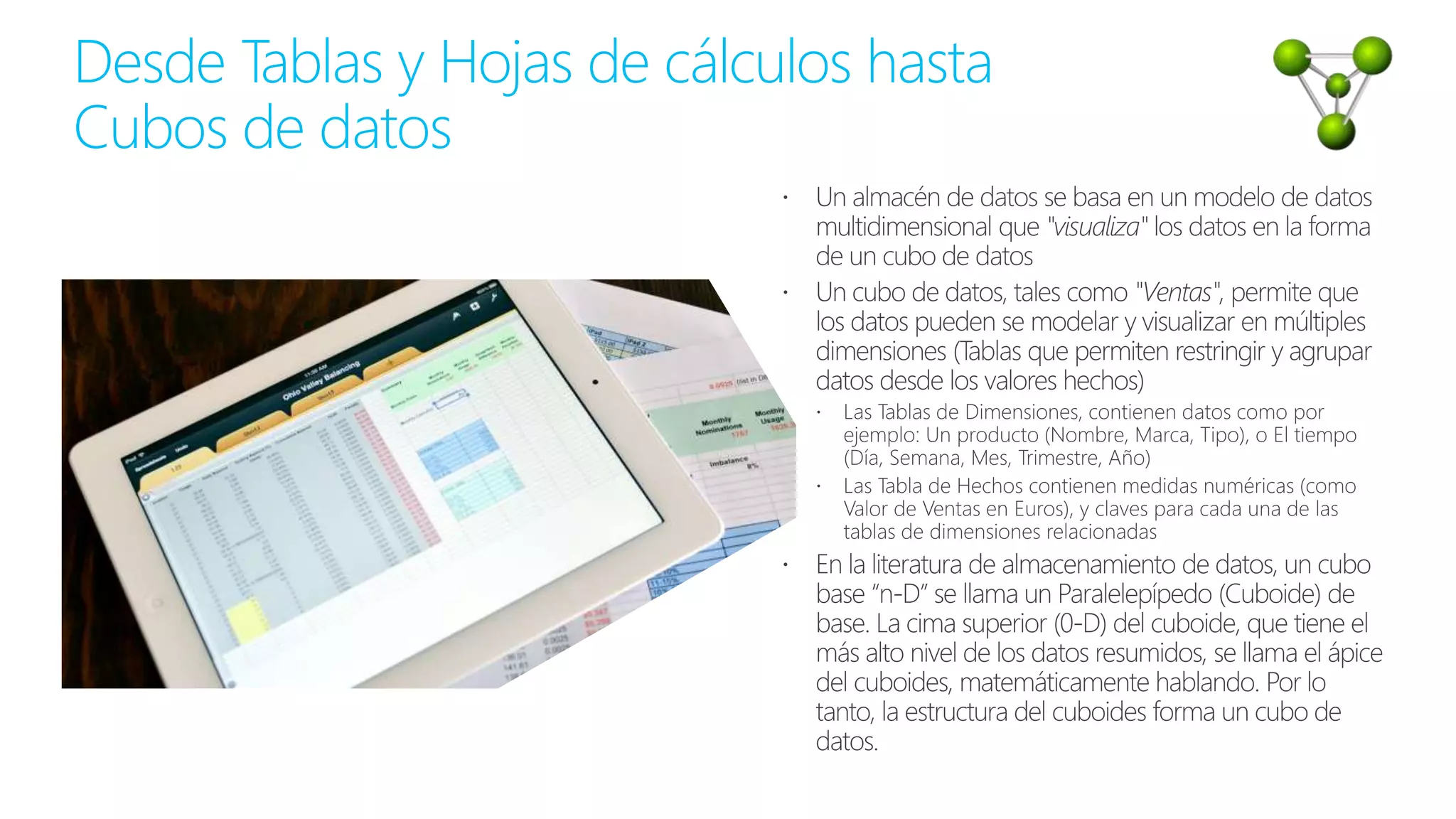 Desde Tablas y Hojas de cálculos hasta
Cubos de datos
 