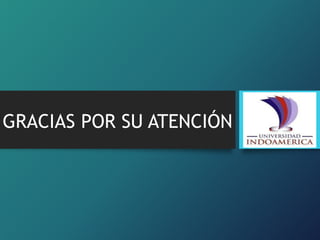 GRACIAS POR SU ATENCIÓN
 