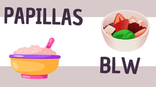 PAPILLAS
BLW
 