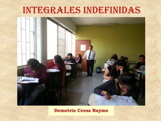 Demetrio Ccesa Rayme
Integrales indefinidas
 