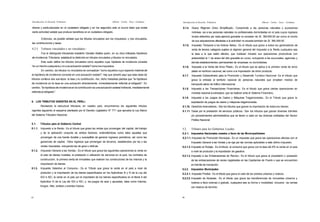 Introducción al Derecho Tributario

Alberto Carlos Pacci Cárdenas

directa y particularizada en el ciudadano obligado y en los segundos esto si ocurre dado que existe

Introducción al Derecho Tributario

5.1.4.

cierta actividad estatal que produce beneficios en el ciudadano obligado.

brutos obtenidos por cada ejercicio gravable no excedan de SI. 360.000.00 asi como el monto
de sus adquisiciones afectadas a la actividad no exceda también de SI. 360.000.00
5.1.5. Impuesto Temporal a los Activos Netos.- Es el tributo que grava a todos los generadores de

4.2.5. Tributos vinculados y no vinculados.-

renta de tercera categoría sujetos al régimen general del Impuesto a la Renta cualquiera sea

Fue el distinguido tributarista brasileño Geraldo Ataliba quién, en su obra intitulada Hipótesis

la tasa a la que estén afectos, que hubieran iniciado sus operaciones productivas con

de Incidencia Tributaria, estableció la distinción en tributos vinculados y tributos no vinculados.

anterioridad al 1 de enero del año gravable en curso, incluyendo a las sucursales, agencias y

Este autor define los tributos vinculados como aquellos cuya hipótesis de incidencia consiste
"en un hecho cualquiera y no una actuación estataT como los impuestos.

Nuevo Régimen Único Simplificado.- Comprende a las personas naturales y sucesiones
indivisas asi a las personas naturales no profesionales domiciliadas en el pais cuyos ingresos

Entonces, es posible señalar que los tributos vinculados son los impuestos, y nos vinculados,
las contribuciones y tasas.

Alberto Carlos l'acci Cardenas

demás establecimientos permanentes de empresas no domiciliadas.
5.1.6. Impuesto a la Venta del Arroz Pilado.- Es el tributo que se aplica a la primera venta de arroz

En cambio, los tributos no vinculados se conceptúan "como aquellos cuyo aspecto material de

pilado en territorio nacional, así como a la importación de dicho producto.

la hipótesis de incidencia consiste en una actuación estataT. Hay que advertir aquí que esta clase de

6.1.7. Impuesto Extraordinario para la Promoción y Desarrollo Turístico Nacional- Es el tributo que

tributos conlleva dos sub-tipos: la tasa y la contribución. Así, dicho tratadista plantea que "la hipótesis

grava la entrada al territorio nacional de personas naturales que empleen medios de

de incidencia en la tasa es una actuación directamente, inmediatamente referida al obligado". En
cambio, "la hipótesis de incidencia en la contribución es una actuación estatal indirecta, mediatamente

transporte aéreo de tráfico internacional.
5.1.8. Impuesto a las Transacciones Financieras.- Es el tributo que grava ciertas operaciones en

referida al obligado".

moneda nacional o extranjera, que se realicen ante el Sistema Financiero.
5.1.9. Impuesto a los Juegos de Casino y Máquinas Tragamonedas.- Es el Tributo que grava la

6. LOS TRIBUTOS VIGENTES EN EL PERLI.Revisando la estructura tributaria, en nuestro país, encontramos los siguientes tributos
vigentes siguiendo el esquema planteado por el Decreto Legislativo N° 771 que aprueba la Ley Marco

explotación de juegos de casino y máquinas tragamonedas
5.1.10. Derechos Arancelarios.- Son los tributos que gravan la importación de todos los bienes.
5.1.11. Tasas por la prestación de servicios públicos.- Son los tributos que gravan diverses trámites

del Sistema Tributario Nacional.

y/o procedimientos administrativos que se lleven a cabo en las diversas entidades del Sector
Público Nacional.

5.1.

Tributos para et Gobierno Central

5.1.1. Impuesto a la Renta.- Es el tributo que grava las rentas que provengan del capital, del trabajo

5.2.

Tributos para los Gobiernos Locales

y de la aplicación conjunta de ambos factores, entendiéndose como tales aquellas que

5.2.1. Impuestos Nacionales creados a favor de las Municipalidades

provengan de una fuente durable y susceptible de generar ingresos periódicos, así como las

5.2.1.1. Impuesto de Promoción Municipal.- Es un impuesto que grava las operaciones afectas con el

ganancias de capital, Otros ingresos que provengan de terceros, establecidos por ley y las
rentas imputadas, incluyendo las de goce o disfrute.
5.1.2.

Impuesto General a las Ventas y se rige por las normas aplicables a este último impuesto.
5.2.1.2. Impuesto al Rodaje.- Es el tributo al consumo que grava con la tasa del 8% la venta en el pais

Impuesto General a las Ventas.- Es el tributo que grava las siguientes operaciones la venta en

a nivel de productor y la importación de gasolina

el pais de bienes muebles, la prestación o utilización de servicios en el país, los contratos de

5.2.1.3. Impuesto a las Embarcaciones de Recreo.- Es el tributo que grava al propietario o poseedor

construcción, la primera venta de inmuebles que realicen los constructores de los mismos y la

de las embarcaciones de recreo registradas en las Capitanías de Puerto o que se encuentren

importación de bienes.
5.1.3.

en trámite de inscripción.
5.2.2. Impuestos Municipales

productor y la importación de los bienes especificados en los Apéndices III y IV de la Ley del

5.2.2.1. Impuesto Predial.- Es el tributo que grava el valor de los predios urbanos y rústicos.

IGV e ISC; la venta en el país por el importador de los bienes especificados en el literal A del

5.2.2.2. Impuesto de Alcabala.- Es el tributo que grava las transferencias de inmuebles urbanos y

Apéndice IV de la Ley del IGV e ISC; y, los juegos de azar y apuestas, tales como loterías,

rústicos a titulo oneroso o gratuito, cualquiera sea su forma o modalidad, inclusive '.as ventas

bingos, rifas, sorteos y eventos hípicos.

45

Impuesto Selectivo al Consumo.- Es el Tributo que grava la venta en el país a nivel de

con reserva de dominio.

46

 