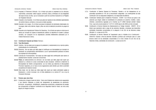 Introducción al Derecho Tributario

Alberto Carlos Pacci Cárdenas

Introducción al Derecho Tributario

Alberto Cario/ Pacci Cárdenas

5.2.2.3. Impuesto al Patrimonio Vehicular.- Es el tributo que grava la propiedad de los vehículos,

5.3.2. Contribución al Sistema Nacional de Pensiones.- Aportan a él los trabajadores en un

automóviles, camionetas, station wagons, camiones, buses y omnibuses con una antigüedad

porcentaje equivalente al 13% de la remuneración asegurable. Los contribuyentes de esta
contribución son los asegurados obligatorios y los asegurados facultativos.

no mayor de tres (3) años, que se computará a partir de la primera inscripción en el Registro
de Propiedad Vehicular.

6.3.3.

personas que tengan calidad de beneficiarios de pensiones de cesantía, invalidez, viudez,

5.2.2.4. Impuesto a las Apuestas.- Es el tributo que grava los ingresos de las entidades organizadoras

orfandad y ascendencia reguladas por el Decreto Ley N° 20530 (llamado también Cédula

de eventos hípicos y similares, en las que se realice apuestas.

Viva), cuya suma anual exceda de 14 UIT (S/. 44,800 para el año 2004) por todo concepto.

5.2.2.5. Impuesto a los Juegos.- Es el tributo que grava la realización de actividades relacionadas con
los juegos, tales como loterías, bingos y rifas, asi como la obtención de premios en juegos de

5.3.4.

Contribución al Servicio Nacional de Adiestramiento en Trabajo Industrial - SENATI.- ES el
tributo cuya aportación esta a cargo de las personas naturales y empresas que desarrollan

azar.

actividades industríales comprendidas en la categoría D del CIIU de las Naciones Unidas

5.2.2.6. Impuesto a los Espectáculos Públicos No Deportivos.- Es el tributo que grava el monto que se

(Revisión 3). La tasa es de 0.75%

abona por concepto de ingreso a espectáculos públicos no deportivos en locales o parques
cerrados, con excepción de los espectáculos culturales debidamente autorizados por el

Contribución Solidaria para la Asistencia Provisional - COSAP.- Es el tributo que grava a las

5.3.5.

Contribución al Servicio Nacional de Capacitación para la Industria de la Construcción SENCICO- Aportan a ella las personas naturales y jurídicas que construyan para si o para

Instituto Nacional de Cultura.

terceros dentro de las actividades comprendidas en la Gran División 45 del CIIU de las
Naciones Unidas, (actividades de construcción.- La tasa es de 0.2%

5.2.3. Contribución Especial por Obras Públicas.5.2.4. Tasa Municipales
5.2.4.1. Arbitrios.- Son las tasas que se paga por la prestación o mantenimiento de un servicio público
individualizado en el contribuyente.
5.2.4.2. Derechos.- Son las tasas que debe pagar el contribuyen a la Municipalidad por concepto de
tramitación de procedimientos administrativos o por el aprovechamiento particular de bienes
de propiedad de la Municipalidad.
5.2.4.3. Licencias de Funcionamiento.- Son tasas que debe pagar todo contribuyente para operar un
establecimiento industrial, comercial o de servicios.
5.2.4.4. Tasas por estacionamiento de vehículos: son las tasas que debe pagar todo aquel que
estacione su vehículo en zonas comerciales de alta circulación, conforme lo determine la
Municipalidad del Distrito correspondiente, con los limites que determine la Municipalidad
Provincial respectiva y en el marco de las regulaciones sobre tránsito que dicte la autoridad
competente del Gobierno Central.
5.2.4.5. Otras tasas: son las tasas que debe pagar todo aquel que realice actividades sujetas a
fiscalización o control municipal, con el limite establecido en el articulo 67° de la Ley de
Tributación Municipal.
6.3.

Tributos para otros fines

6.3.1. Contribución al Seguro Social de Salud.- Tiene como finalidad dar cobertura a los asegurados
y sus derecho habientes, a través del otorgamiento de prestaciones de prevención,
promoción, recuperación, rehabilitación, prestaciones económicas y prestaciones de sociales
que corresponden al Régimen Contributivo de la Seguridad Social en Salud, así como otros
seguros de riesgos humanos.
48

 