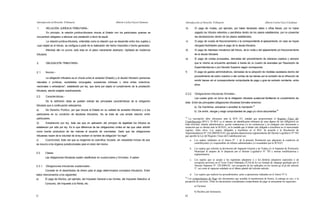 Introducción al Derecho Tributario
1.

Alberto Carlos Facet Cántenos

RELACIÓN JURÍDICA-TRIBUTARIA.-

Introducción al Derecho Tributario
b)

El pago de multas, por ejemplo, por haber declarado datos o cifras falsas, por no haber
pagado los tributos retenidos o percibidos dentro de los plazos establecidos, por no presentar

En principio, la relación juridica-tributaria vincula al Estado con los particulares quienes se

las declaraciones dentro de los plazos establecidos.

encuentran obligados a efectuar una prestación a favor de aquél.
La relación juridica-tributaria, entendida como la relación que se desarrolla entre dos sujetos y

c)

El pago de cuotas de fraccionamiento o la correspondiente al aplazamiento, en caso se hayan
otorgado facilidades para el pago de la deuda tributaria

cuyo objeto es el tributo, se configura a partir de la realización del hecho imponible o hecho generador.
Mientras ello no ocurra, todo esta en el plano meramente abstracto: hipótesis de incidencia

d)

El pago de intereses moratorios del tributo, de la multa o del aplazamiento y/o fraccionamiento
de la deuda tributaria

tributaria.
e)
2.

Alberto Carlos l'acci Cárdenas

Ei pago de costas procesales, derivadas del procedimiento de cobranza coactiva y siempre
que la misma se encuentre aprobado a través de un cuadro de aranceles por Resolución de

OBLIGACIÓN TRIBUTARIA.-

Superintendencia o por Decreto Supremo según corresponda.
2.1.

Noción.-

f)

El pago de gastos administrativos, derivadas de la adopción de medidas cautelares dentro del
procedimiento de cobro coactivo o del comiso de los bienes por la comisión de la infracción de

La obligación tributaria es el vínculo entre el acreedor (Estado) y el deudor tributario (personas

remitir bienes sin el correspondiente comprobante de pago o guía de remisión remitente, entre

naturales o jurídicas, sociedades conyugales, sucesiones indivisas u otros entes colectivos,

otros.

nacionales o extranjeros^, establecido por ley, que tiene por objeto el cumplimiento de la prestación
tributaria, siendo exigible coactivamente.
2.3.2.
2.2.

Características.De la definición dada se pueden extraer las principales características de la obligación

Obligaciones tributarias formales.Las cuales giran en tomo de la obligación tributaria sustancial facilitando el cumplimiento de

éste. Entre las principales obligaciones tributarias formales tenemos:

tributaria que a continuación esbozamos:

a) De inscribirse, actualizar o acreditar la inscripción N

a)

b) De emitir, otorgar y exigir comprobantes de pago y/u otros documentos M

De Derecho Público, por que vincula al Estado en su calidad de acreedor tributario y a los

particulares en su condición de deudores tributarios. No se trata de una simple relación entre
particulares.
b)

Establecido por ley, toda vez que en aplicación del principio de legalidad los tributos se

establecen por sólo por ley. Es lo que diferencia de las obligaciones civiles en las que cabe admitir
como fuente productora de las mismas al acuerdo de voluntades. Dado que las obligaciones
tributarias nacen de la voluntad de la ley reciben el nombre de obligación "ex lege".
c)

29

La inscripción debe efectuarse ante la SUN AT, entidad que proporcionará el Registro Único del
Contribuyente (RUC). El RUC es el número de identificación tributaria de once dígitos de uso obligatorio en
toda solicitud, trámite administrativo, acción contenciosa y/o no contenciosa y en cualquier otro documento o
actuación que se efectúe ante la SUNAT, en la medida que el titular esté obligado a inscribirse en el mencionado
registro, entre otros. Los sujetos obligados a inscribirse en el RUC de acuerdo a la Resolución de
Superintendencia N* 210-2004/SUNAT que aprueba disposiciones reglamentarias del Decreto Legislativo N* 943
que aprobó la Ley del Registro Único del Contribuyente son:

Coactividad, toda vez que su exigencia es coercitiva, forzada, sin necesidad incluso de que

a.

se recurra a los órganos jurisdiccionales para el cobro del mismo.
2.3.

b. Los sujetos que soliciten la devolución del Impuesto General a las Ventas y/o el Impuesto de Promoción
Municipal al amparo de lo dispuesto por el Decreto Legislativo N° 783 y normas modificatorias y
reglamentarias.

Clases
Las obligaciones tributarias suelen clasificarse en sustanciales y formales. A saben

c.

Los sujetos que se acojan a los regímenes aduaneros o a los destinos aduaneros especiales o de
excepción previstos en el Texto Único Ordenado (TUO) de la Ley General de Aduanas aprobado por el
Decreto Supremo N° 129-2004-EF, con excepción de los indicados en los incisos g) al p) del artículo
3°, asi como al supuesto señalado en el último párrafo del referido artículo.

d.

Los sujetos que realicen los procedimientos, actos u operaciones indicados en el Anexo N° 6.

2.3.1. Obligaciones tributarias sustanciales.Consiste en el desembolso de dinero para el pago determinados conceptos tributarios. Entre
estos mencionamos a los siguientes:
a)

El pago de tributos, por ejemplo, del Impuesto General a las Ventas, del Impuesto Selectivo al
Consumo, del Impuesto a la Renta, etc.

Los sujetos señalados en el Anexo N° 1 de la presente Resolución que adquieran la condición de
contribuyentes y/o responsables de tributos administrados y/o recaudados por la SUNAT.

30

Los comprobantes de Pago son documentos que acredita la transferencia de bienes, la entrega en uso, o la
prestación de servicios. Entre los documentos considerados comprobantes de pago se encuentran las siguientes:
a) Facturas.
b) Recibos por honorarios.

(.I

62

 