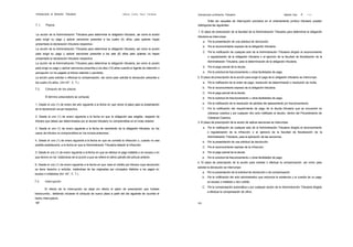 Introducción al Derecho Tributario

7.1.

Alberto Carlos Pacci Cárdenas

Plazos

Introducción al Derecho Tributario

Alberto Cari

P

• r•

Entre las causales de interrupción previstos en el ordenamiento jurídico tributario pueden
distinguirse las siguientes:
1. El plazo de prescripción de la facultad de la Administración Tributaria para determinar la obligación

La acción de la Administración Tributaria para determinar la obligación tributaria, asi como la acción

tributaria se interrumpe:

para exigir su pago y aplicar sanciones prescribe a los cuatro (4) años, para quienes hayan

a. Por la presentación de una solicitud de devolución.

presentado la declaración tributaria respectiva.

b. Por el reconocimiento expreso de la obligación tributaria.

La acción de la Administración Tributaria para determinar la obligación tributaria, así como la acción

C. Por la notificación de cualquier acto de la Administración Tributaria dirigido al reconocimiento

para exigir su pago y aplicar sanciones prescribe a los seis (6) años para quienes no hayan

o regularización de la obligación tributaria o al ejercicio de la facultad de fiscalización de la

presentado la declaración tributaria respectiva.

Administración Tributaria, para la determinación de la obligación tributaria.

La acción de la Administración Tributaria para determinar la obligación tributaria, asi como la acción

d. Por el pago parcial de la deuda.

para exigir su pago y aplicar sanciones prescribe a los diez (10) años cuando el Agente de retención o

e. Por la solicitud de fraccionamiento u otras facilidades de pago.

percepción no ha pagado el tributo retenido o percibido.
La acción para solicitar o efectuar la compensación, asi como para solicitar la devolución prescribe a

2. El plazo de prescripción de la acción para exigir el pago de la obligación tributaría se interrumpe:

los cuatro (4) años. (Art 43°. C. T.).

a. Por la notificación de la orden de pago, resolución de determinación o resolución de multa.

7.2.

b. Por el reconocimiento expreso de la obligación tributaria.

Cómputo de los plazos

C. Por el pago parcial de la deuda.
El término prescriptorio se computa:

d. Por la solicitud de fraccionamiento u otras facilidades de pago.

1. Desde el uno (1) de enero del año siguiente a la fecha en que vence el plazo para la presentación

e. Por la notificación de la resolución de pérdida del aplazamiento y/o fraccionamiento.

de la declaración anual respectiva.

f.

Por la notificación del requerimiento de pago de la deuda tributaria que se encuentre en
cobranza coactiva y por cualquier otro acto notificado al deudor, dentro del Procedimiento de

2. Desde el uno (1) de enero siguiente a la fecha en que la obligación sea exigible, respecto de
tributos que deban ser determinados por el deudor tributario no comprendidos en el inciso anterior.

Cobranza Coactiva.
3. El plazo de prescripción de la acción de aplicar sanciones se interrumpe:
a. Por la notificación de cualquier acto de la Administración Tributaria dirigido al reconocimiento

3. Desde el uno (1) de enero siguiente a la fecha de nacimiento de la obligación tributaria, en los

o regularización de la infracción o al ejercicio de la facultad de fiscalización de la

casos de tributos no comprendidos en los incisos anteriores.

Administración Tributaria, para la aplicación de las sanciones.
4. Desde el uno (1) de enero siguiente a la fecha en que se cometió la infracción o, cuando no sea

b. Por la presentación de una solicitud de devolución.

posible establecerla, a la fecha en que la Administración Tributaria detectó la infracción.

C. Por el reconocimiento expreso de la infracción.

5. Desde el uno (1) de enero siguiente a la fecha en que se efectuó el pago indebido o en exceso o en

d. Por el pago parcial de la deuda.

que devino en tal. tratándose de la acción a que se refiere el último párrafo del artículo anterior.

e. Por la solicitud de fraccionamiento u otras facilidades de pago.

6. Desde el uno (1) de enero siguiente a la fecha en que nace el crédito por tributos cuya devolución
se tiene derecho a solicitar, tratándose de las originadas por conceptos distintos a los pagos en

4. El plazo de prescripción de la acción para solicitar o efectuar la compensación, asi como para
solicitar la devolución se interrumpe:
a. Por la presentación de la solicitud de devolución o de compensación.

exceso o indebidos (Art. 44°, C. T.).

b. Por la notificación del acto administrativo que reconoce la existencia y la cuantía de un pago
7.3.

Interrupción

en exceso o indebido u otro crédito.
C. Por la compensación automática o por cualquier acción de la Administración Tributaria dirigida

El efecto de la interrupción es dejar sin efecto el plazo de prescripción que hubiere

a efectuar la compensación de oficio.

transcurrido., debiendo iniciarse el cómputo de nuevo plazo a partir del día siguiente de ocurrido el
hecho interruptorio.
107

IOS

 