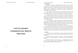 Alberto Carlos Pacci Cárdenas

Introducción al Derecho Tributario

Introducción al Derecho Tributario

Alberto Carlos Pacci ( árdenos

1.- GENERALIDADES
El fenómeno de la tributación - entendida también como imposición - si bien no es reciente
sino que se remonta en sus inicios a la aparición del Estado mismo, su estudio en nuestro país se ha
acentuado a partir de la Reforma Tributaria iniciada en los años 1990 que introdujo cambios no sólo
desde una perspectiva

organizacional de

expidiendo una nueva

legislación tributaria menos dispersa y frondosa, más integrada y clara

la Administración

Tributaria

sino

fundamentalmente

entonces frente a la vigente en dicha época.
A partir de entonces el control del cumplimiento de las obligaciones tributarias se tomó más
ágil y se extendió a todos los sectores de la actividad económica. El contar con una Administración
Tributaria moderna y eficiente y con una estructura normativa tributaria, hacia posible tal cometido.
Si la tributación se encuentra presente en la mayor parte de actos o contratos que realizamos
ya sea como personas naturales o jurídicas, esto exige que estos y los operadores contables y del
derecho conozcan a profundidad las normas jurídicas tributarias para formular las reclamaciones
correspondientes ante acotaciones sin fundamento o, en su caso, evitar las sanciones por la comisión
de las infracciones tributarias.
Pero este conocimiento no debiera ser únicamente desde un plano meramente dogmático o
doctrinario sino fundamentalmente a partir de lo que establece nuestra legislación positiva y los fallos
jurisprudenciales que expiden los órganos integrantes del sistema judicial peruano - léase Corte
Suprema de Justicia de la República y el Tribunal Constitucional- y aquellas de carácter administrativo
que expide la máxima instancia administrativa en materia tributaria: el Tribunal Fiscal.
Si consideramos que la existencia del tributo se encuentra ligado a la propia existencia del
Estado, como en efecto resulta ser, toda vez que se constituye en uno de sus principales ingresos

CAPITULO SEGUNDO

para el cumplimiento de sus fines, la importancia que adquiere el estudio del Derecho tributario es tal
que merece un tratamiento sui generis y especial

por las instituciones jurídicas propias que trae,

encontrándose en consecuencia plenamente justificada su enseñanza especializada y por separado.

FUNDAMENTOS DEL DERECHO
TRIBUTARIO

2.- CONCEPTO
No encontramos en la doctrina una definición que abarque la totalidad de los temas materia
de estudio del Derecho tributario, sin embargo hemos de tratar en lo posible de citar aquellos que nos
conducen a tal fin.
Así, Hector B. Villegas define al Derecho Tributario como "... el conjunto de normas jurídicas
que se refieren a

los tributos,

regulándolos en sus distintos aspectos'.

(VILLEGAS

HECTOR,

1998:133).
Para Héctor Jorge Damarco el Derecho tributario "... es la ciencia jurídica que se ocupa del
estudio del conjunto de normas que regulan la obligación tributaria'. (DAMARCO HECTOR, en obra
dirigida por HORACIO GARCIA BELSUNCE, 2003:53, Tomo I),

M

12

 