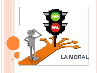 LA MORAL
 