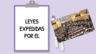LEYES
EXPEDIDAS
POR EL
 