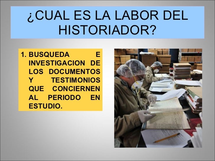 Cual Es La Funcion Del Historiador es.slideshare.net