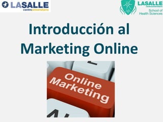 Introducción al
Marketing Online
 