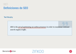 SEO
Deﬁniciones de SEO
25
 