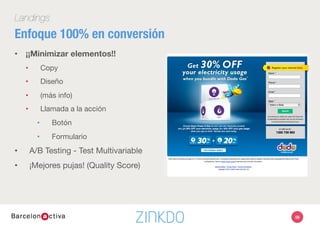 56
Landings
Enfoque 100% en conversión
 