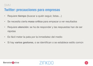 SMM
Twitter: checklist para perﬁles
•  Foto/logo
•  Biografía
•  Imágenes (cabecera y fondo)
•  Equilibrio seguidores/seguidos
•  Listas propias
•  Aparición en listas ajenas
93
 