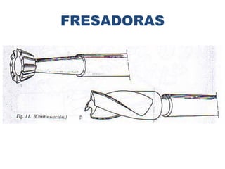 FRESADORAS
 