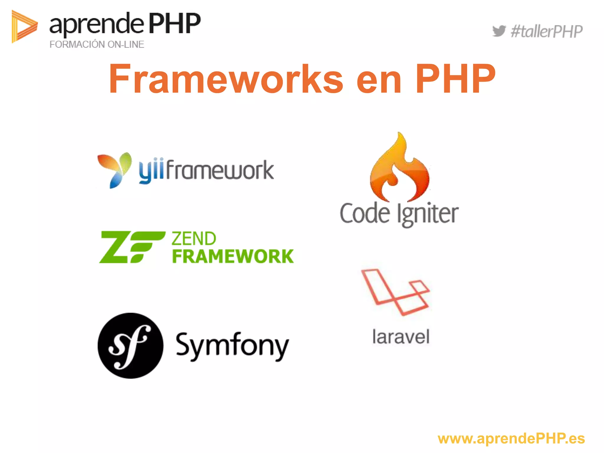 www.aprendePHP.es
Frameworks en PHP
 