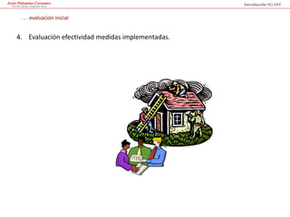 Jesús Palomino Cervantes
Derecho Laboral y Seguridad Social Introducción SG-SST
4. Evaluación efectividad medidas implementadas.
. . . evaluación inicial
 