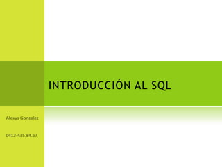 INTRODUCCIÓN AL SQL
 