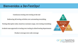 Bienvenidos a DevTestOps!
 