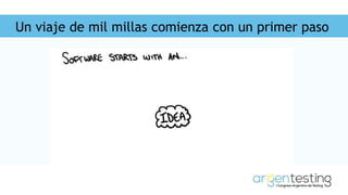 Un viaje de mil millas comienza con un primer paso
 