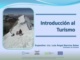 Expositor: Lic. Luis Ángel Barrios Salas
                         Consultor en turismo
 