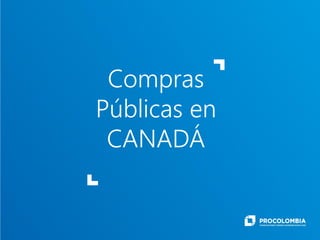 Compras
Públicas en
CANADÁ
 