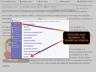 EXISTEN DOS MANERAS DE INSERTAR VIDEOS