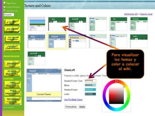 Para visualizar los temas y color a colocar al wiki.