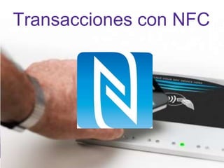Transacciones con NFC
 