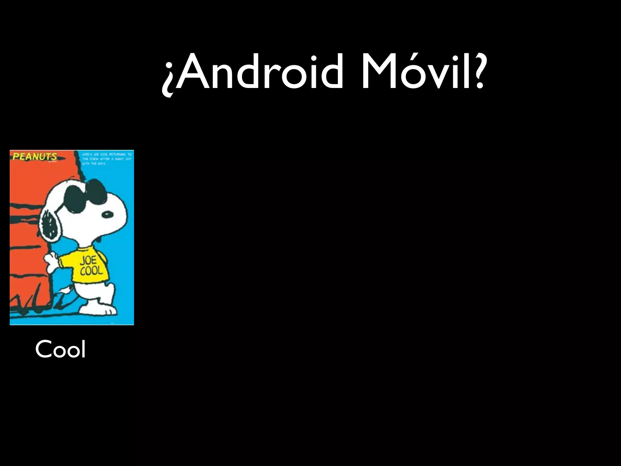 ¿Android Móvil?




Cool
 