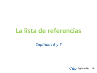 La lista de referencias Capítulos 6 y 7 