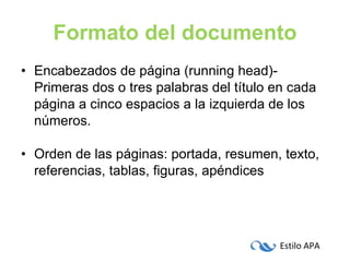 Formato del documento <ul><li>Encabezados de página (running head)- Primeras dos o tres palabras del título en cada página...