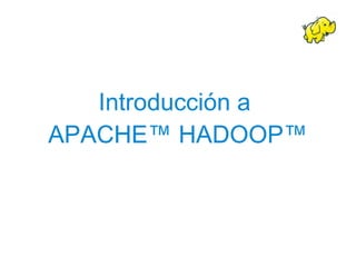 Introduccion apache hadoop