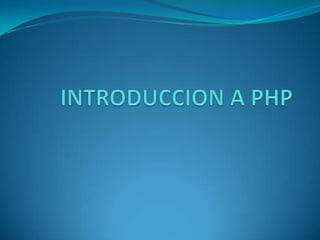INTRODUCCION A PHP 