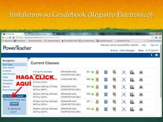 Instalemos su Gradebook (Registro Electrónico)
HAGA CLICK
AQUÍ
 