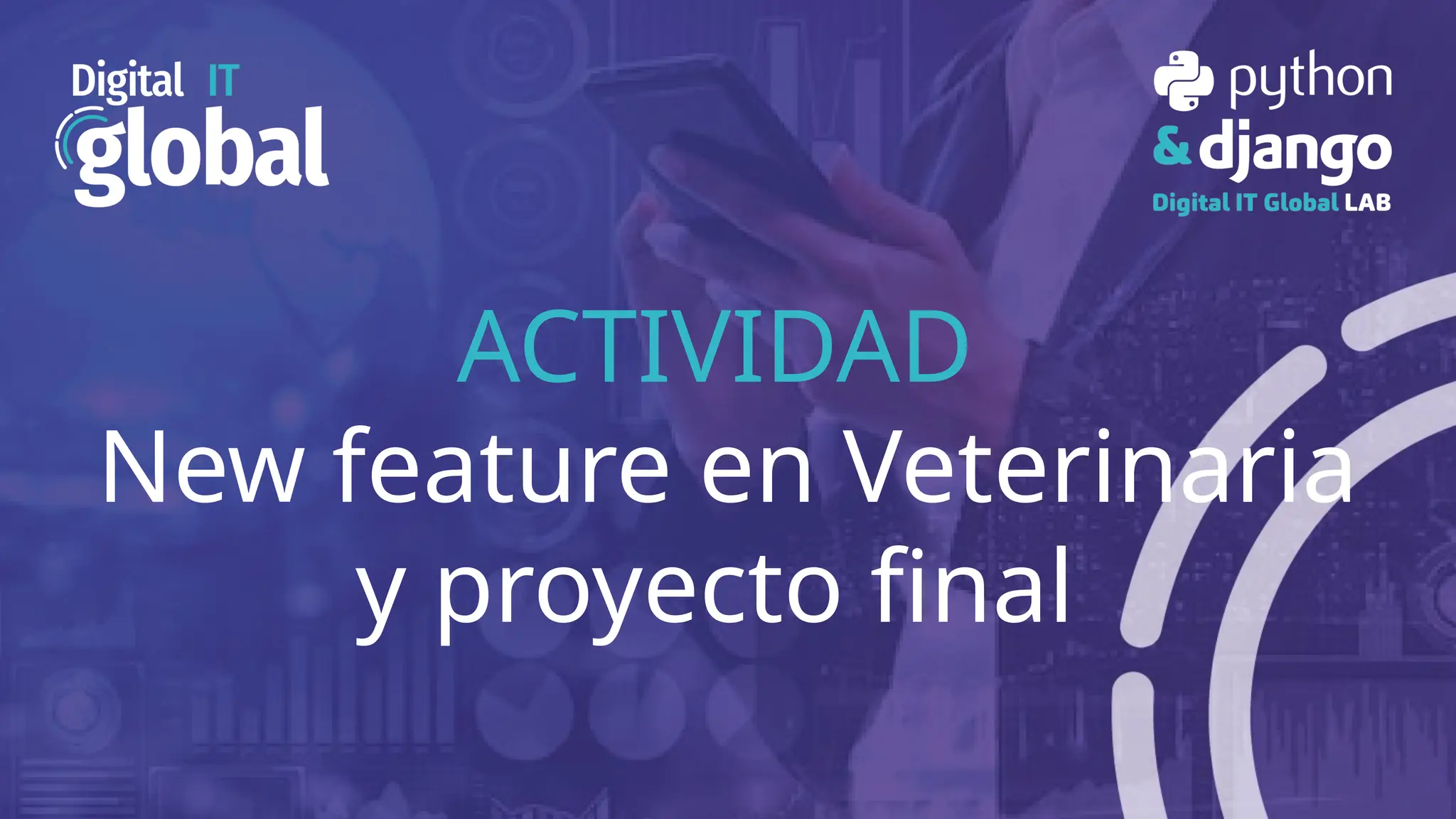 ACTIVIDAD
New feature en Veterinaria
y proyecto final
 
