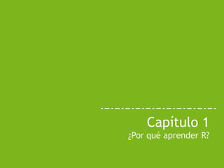 Santiago Mota (santiago_mota@yahoo.es)
Introducción a R
Capítulo 1
¿Por qué aprender R?
 