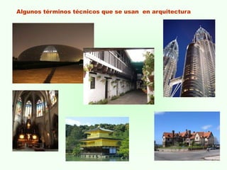 Algunos términos técnicos que se usan en arquitectura
 