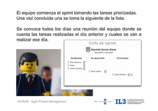SCRUM: Agile Project Management
El equipo comienza el sprint tomando las tareas priorizadas.
Una vez concluida una se toma la siguiente de la lista.
Se convoca todos los días una reunión del equipo donde se
cuenta las tareas realizadas el día anterior y cuales se van a
realizar ese día.
 