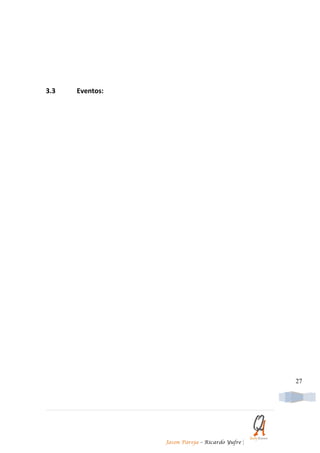 3.3   Eventos:




                                                    27




                 Jason Pareja – Ricardo Yufre   |
 
